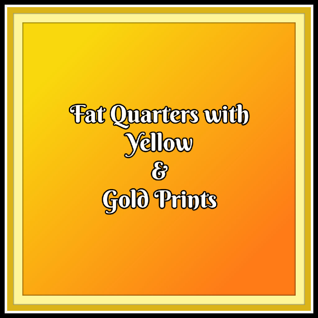 Fat Quarters with Shades of Yellow & Gold Prints - Nonna's Notions N' Sew On