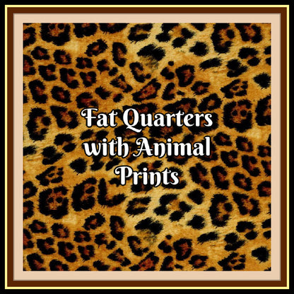 Fat Quarters with Animal Prints - Nonna's Notions N' Sew On