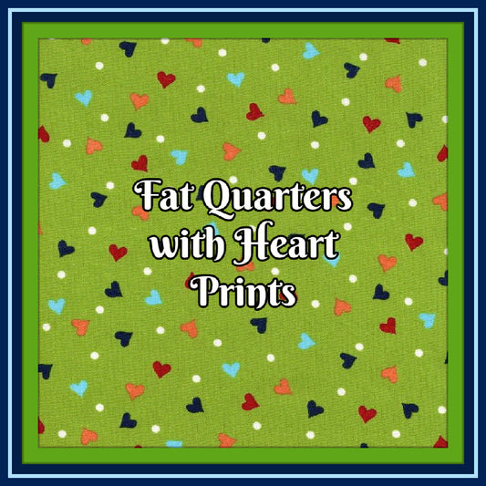 Fat Quarters with Heart Prints - Nonna's Notions N' Sew On