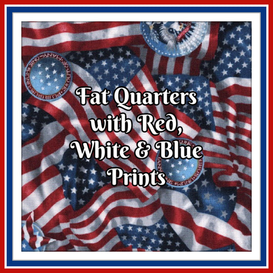 Fat Quarters with Red, White & Blue Prints - Nonna's Notions N' Sew On