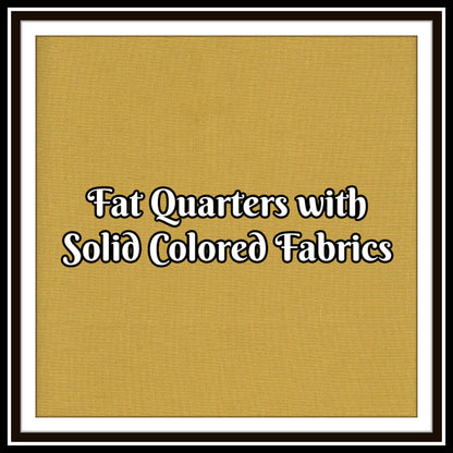 Fat Quarters with Solid Colored Fabrics - Nonna's Notions N' Sew On